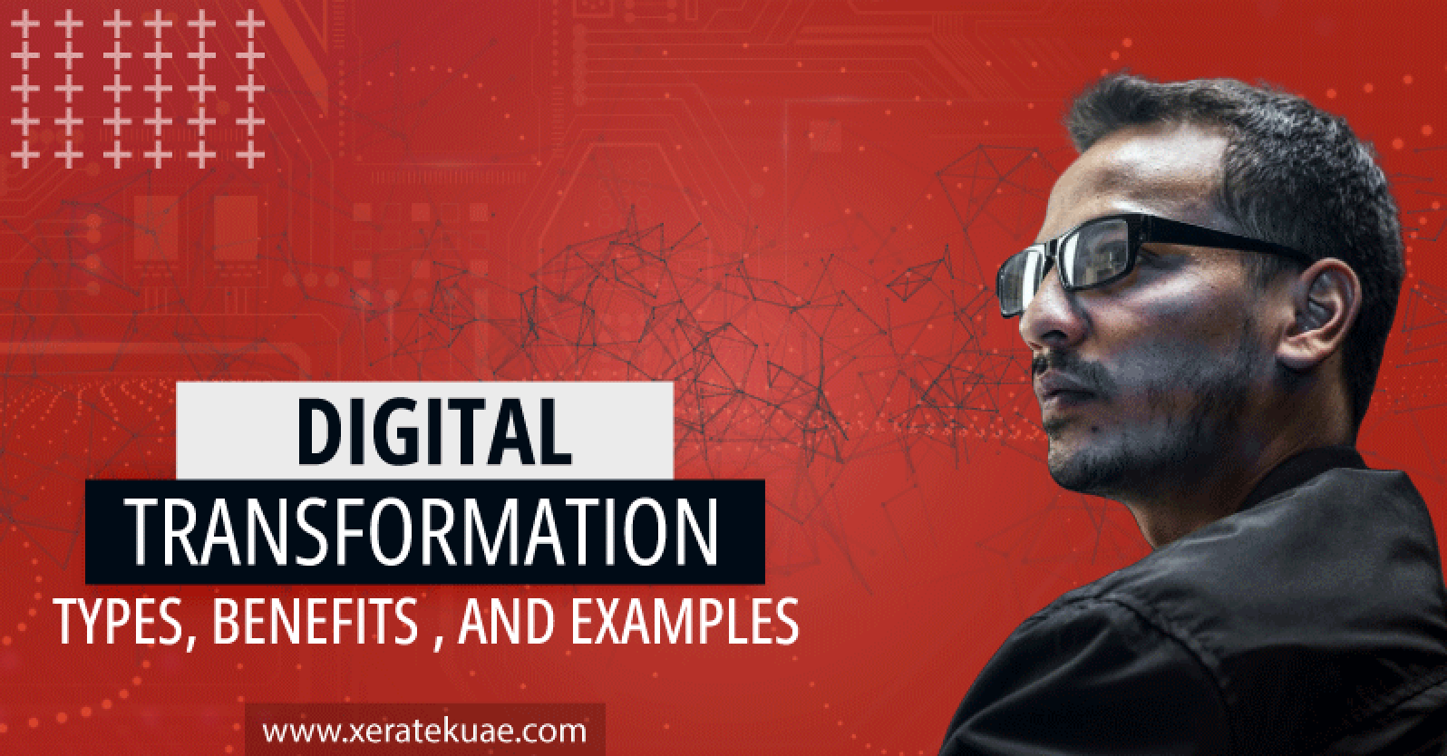 what-is-digital-transformation-types-benefits-and-examples-xeratekuae